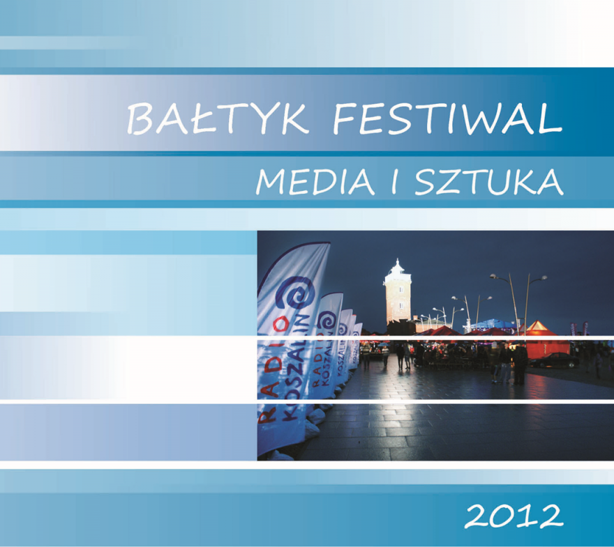 Bałtyk Festiwal Media i Sztuka 2012
