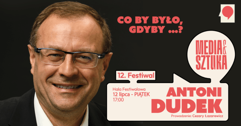 Festiwal Media i Sztuka, 12 lipca, Antoni Dudek wystąpienie.