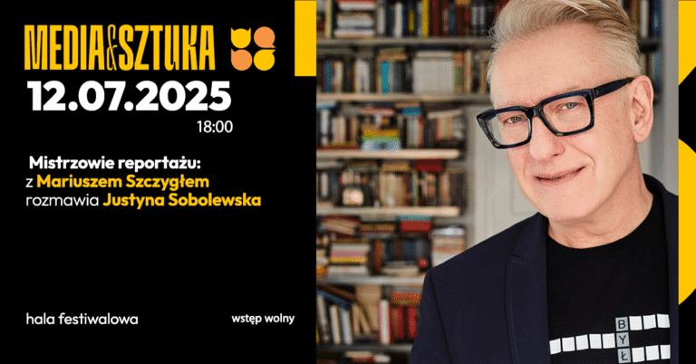 Wydarzenie Media i Sztuka, 12.07.2025, Mariusz Szczygieł.